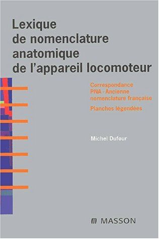 Lexique de nomenclature anatomique de l'appareil locomoteur : correspondances PNA-ancienne nomenclat