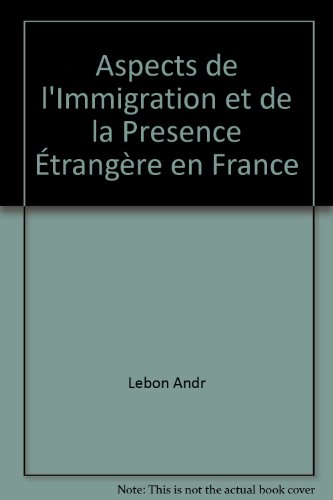 aspects de l'immigration et de la presence Étrangère en france