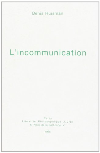 L'Incommunication : essai sur quelques effets pléthoriques abusifs ou pervers de la communication ac