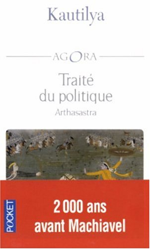 Traité du politique. Arthasastra : traité politique et militaire de l'Inde ancienne