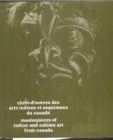 chefs-d'oeuvre des arts indiens et esquimaux du canada. masterpieces of indian and eskimo art from c