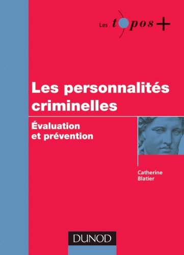 Les personnalités criminelles : évaluation et prévention