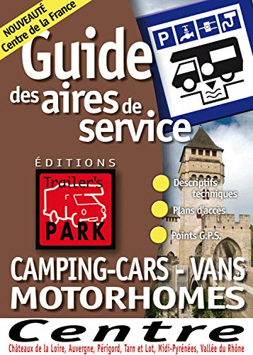 Guide des aires de services : camping-cars, vans, motorhome : Centre, Chateaux de la Loire, Auvergne