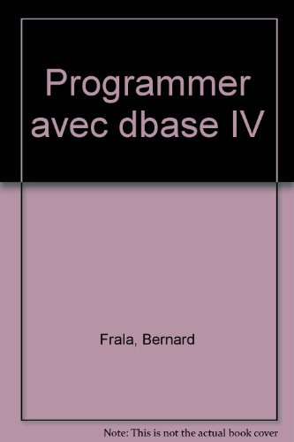Programmer avec dBase IV : introduction à la programmation structurée