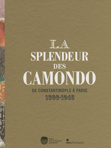 La splendeur des Camondo de Constantinople à Paris : 1806-1945