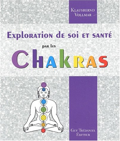 Exploration de soi et santé par les chakras