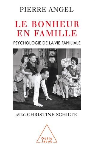 Le bonheur en famille : psychologie de la vie familiale