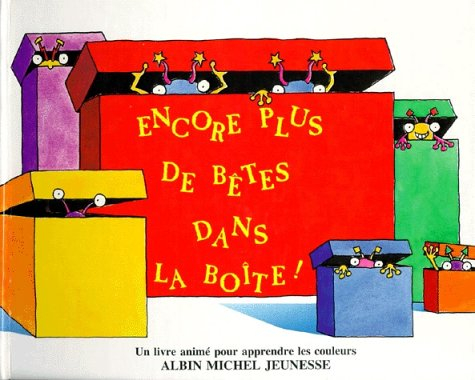 Encore plus de bêtes dans la boîte ! : un livre animé pour apprendre les couleurs