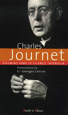 Chemins vers le silence intérieur avec Charles Journet : recueil
