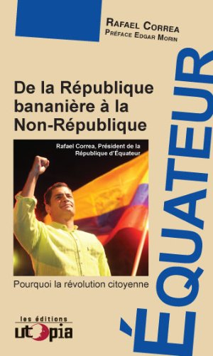 De la république bananière à la non-république : pourquoi la révolution citoyenne