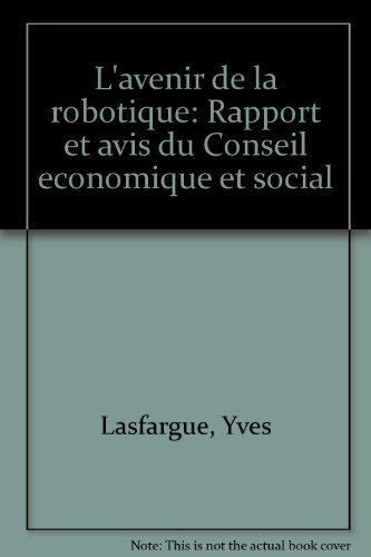 L'Avenir de la robotique : Rapport et avis du conseil économique et social