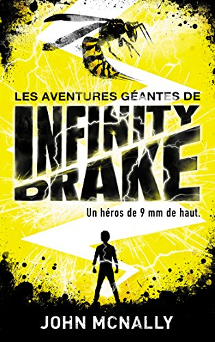 Les aventures géantes de Infinity Drake, un héros de 9 mm de haut. Vol. 1