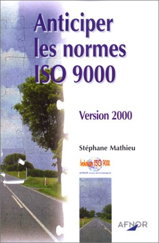 anticiper les normes iso 9000. version 2000