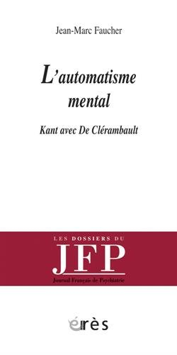 L'automatisme mental : Kant avec De Clérambault