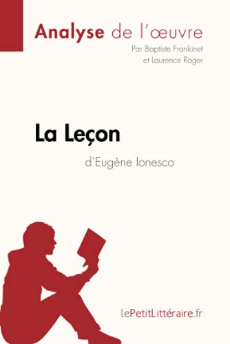 La Leçon d'Eugène Ionesco (Analyse de l'oeuvre) : Analyse complète et résumé détaillé de l'oeuvre