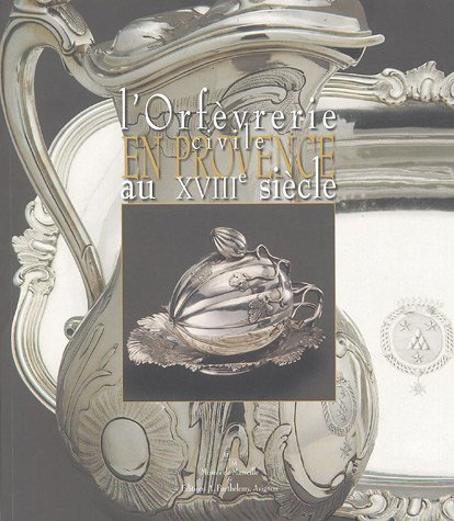 L'orfèvrerie civile en Provence au XVIIIe siècle : exposition, Marseille, Musée Grobet-Labadié, 26 n