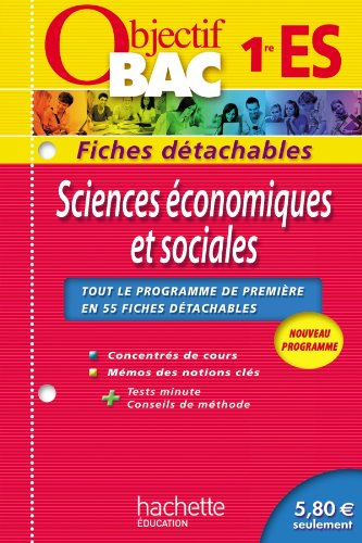 Sciences économiques et sociales 1re ES : tout le programme de première en 55 fiches détachables : n