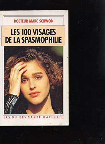 les 100 visages de la spasmophilie