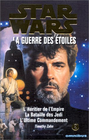 Star Wars. Vol. 2. La trilogie de Timothy Zahn. La guerre des étoiles. Vol. 2. La trilogie de Timoth