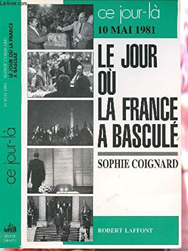 Le Jour où la France a basculé : 10 mai 1981