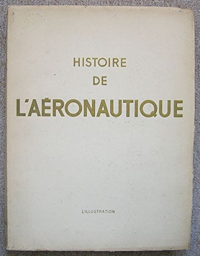 histoire de l'aéronautique. texte et documentation de charles dollfus et henri bouché.