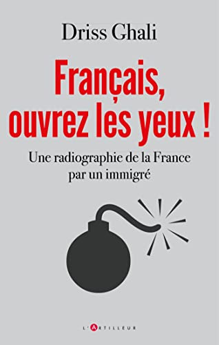 Français, ouvrez les yeux ! : une radiographie de la France par un immigré