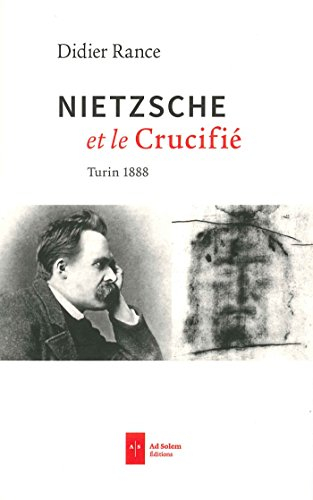 Nietzsche et le crucifié : Turin 1888