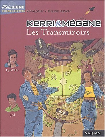 Kerri et Mégane. Vol. 2. Les Transmiroirs