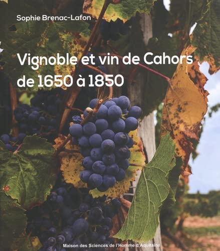 Vignoble et vin de Cahors de 1650 à 1850