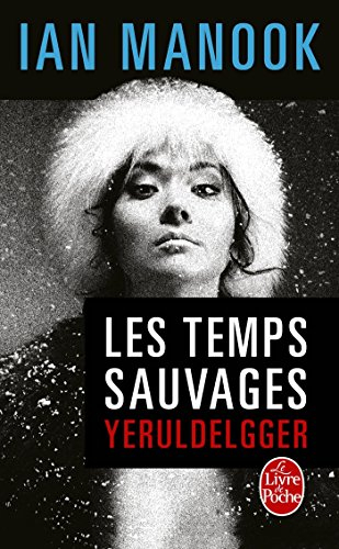 Yeruldelgger. Les temps sauvages