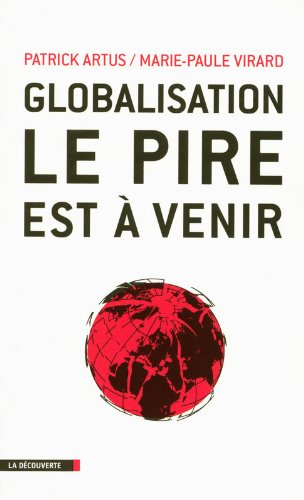 Globalisation : le pire est à venir : inégalités croissantes, gaspillage des ressources, spéculation
