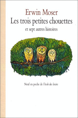 Les Trois petites chouettes : et sept autres histoires