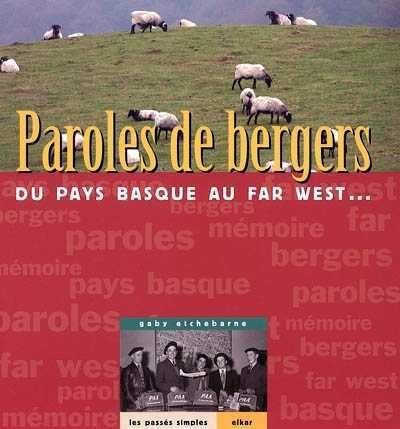 Paroles de bergers : du Pays basque au Far West...