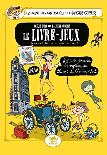 Les aventures fantastiques de Sacré Coeur. Le livre-jeux : deviens le héros de cette histoire !