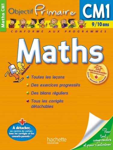 Maths CM1, 9-10 ans : toutes les leçons, des exercices progressifs, des bilans réguliers, tous les c