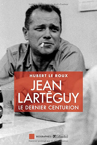 Jean Lartéguy : le dernier centurion