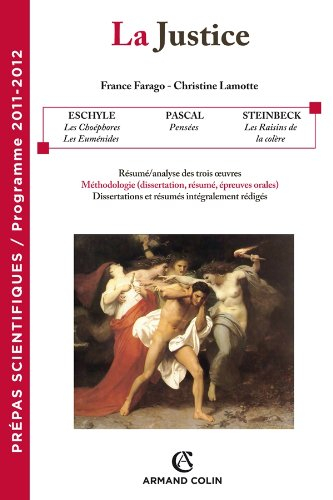 La justice : Eschyle, Les choéphores, Les Euménides ; Pascal, Pensées ; Steinbeck, Les raisins de la