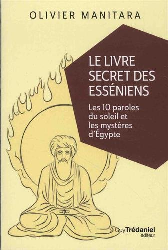 Le livre secret des esséniens : les 10 paroles du soleil et les mystères d'Egypte