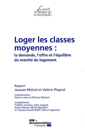Loger les classes moyennes : la demande, l'offre et l'équilibre du marché du logement