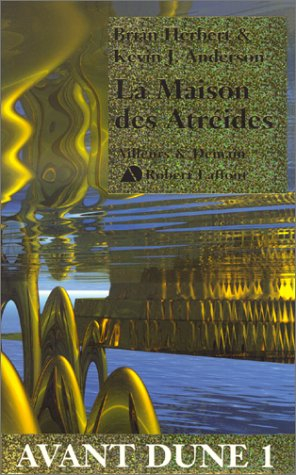 Avant Dune. Vol. 1. La maison des Atreides