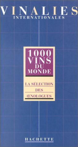 1000 vins du monde : vinalies internationales