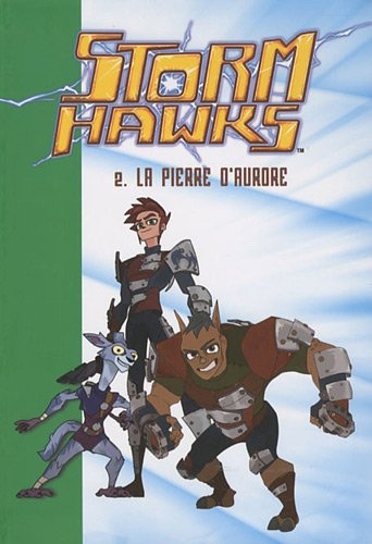 Storm hawks. Vol. 2. La pierre d'aurore