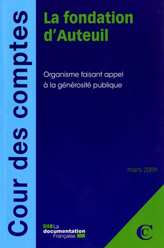 La Fondation d'Auteuil : organisme faisant appel à la générosité publique : mars 2009
