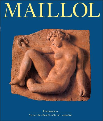 Maillol : exposition, Lausanne, Musée cantonal des beaux-arts, 15 mai-22 septembre 1996