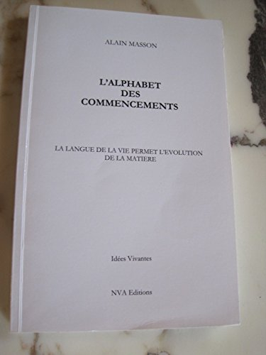 L'alphabet des commencements : la langue de la vie permet l'évolution de la matière