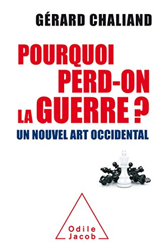 Pourquoi perd-on la guerre ? : un nouvel art occidental