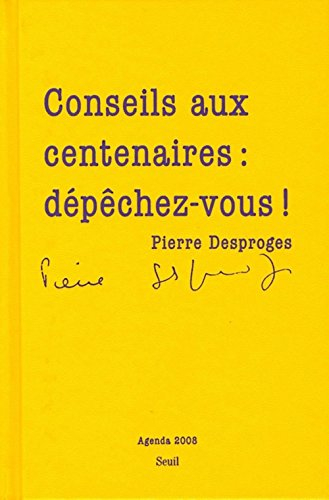Conseils aux centenaires : dépêchez-vous ! : agenda 2008
