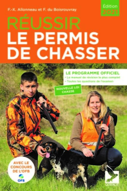 Réussir le permis de chasser : le programme officiel : nouvelle loi chasse