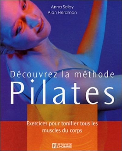 Découvrez la méthode Pilates : exercices pour tonifier tous les muscles du corps