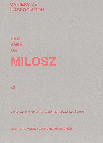 Cahiers de l'Association Les amis de Milosz, n° 43